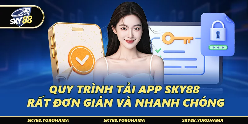Quy trình tải app SKY88 rất đơn giản và nhanh chóng